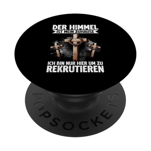 Der Himmel Ist Mein Zuhause Ich Bin Hier Um Zu Bekrutieren PopSockets Klebender PopGrip von Jesus Gott Kirche Bibelleser Gebet Gottesdienst