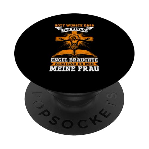 Gott Wusste Das Ich Einen Engel Brauchte Gab Mir Meine Frau PopSockets Klebender PopGrip von Jesus Gott Kirche Bibelleser Gebet Gottesdienst