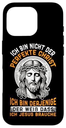 Ich Bin Nicht Der Perfekte Christ Gläubiger Christlich Gott Hülle für iPhone 16 Pro von Jesus Gott Kirche Bibelleser Gebet Gottesdienst