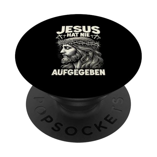 Jesus Hat Nie Aufgegeben Christlich Gott Gläubiger Pastoren PopSockets Klebender PopGrip von Jesus Gott Kirche Bibelleser Gebet Gottesdienst
