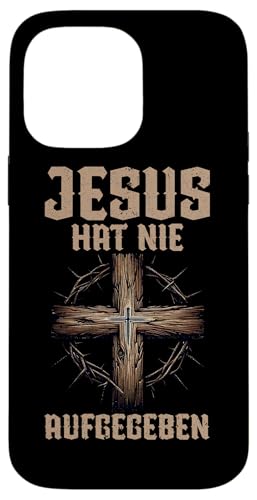 Jesus Hat Nie Aufgegeben Christlich Katholiken Gläubiger Hülle für iPhone 14 Pro Max von Jesus Gott Kirche Bibelleser Gebet Gottesdienst