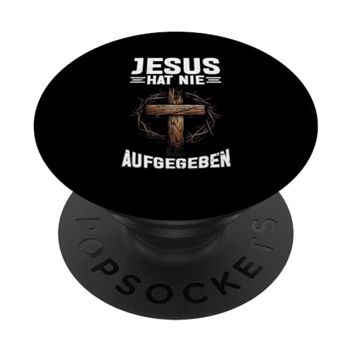 Jesus Hat Nie Aufgegeben Katholiken Christliches Zitat PopSockets Klebender PopGrip von Jesus Gott Kirche Bibelleser Gebet Gottesdienst