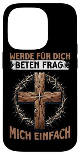 Werde Für Dich Beten Frag Mich Einfach Christlich Gläubiger Hülle für iPhone 14 Pro von Jesus Gott Kirche Bibelleser Gebet Gottesdienst