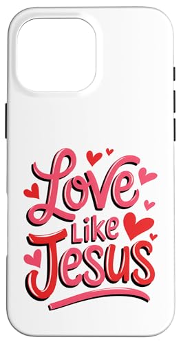 Liebe wie Jesus Christus Christen Männer Frauen und Kinder. Hülle für iPhone 16 Pro Max Liebe wie Jesus Christus Christen Männer Frauen und Kinder. Hülle für iPhone 16 Pro Max von Jesus Shopp