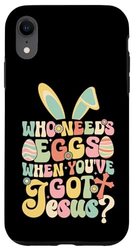 Wer braucht Eier, wenn Sie Jesus Ostern Männer Frauen & Kinder bekommen Hülle für iPhone XR Wer braucht Eier, wenn Sie Jesus Ostern Männer Frauen & Kinder bekommen Hülle für iPhone XR von Jesus Shopp
