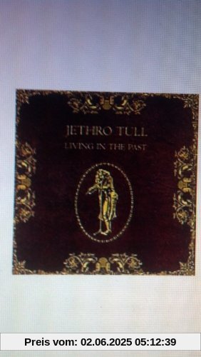 Living In The Past Living In The Past von Jethro Tull
