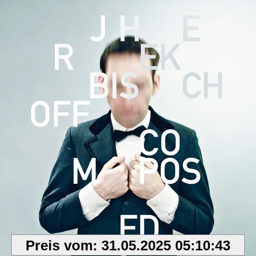 Composed von Jherek Bischoff