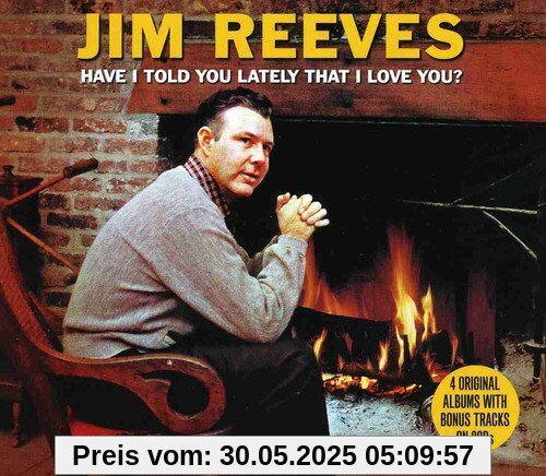 Have I Told You Lately That I Love You? von Jim Reeves