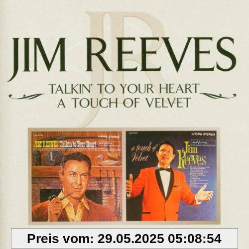 Talkin' to Your Heart/a Touch of Velvet Talkin' to Your Heart/a Touch of Velvet von Jim Reeves