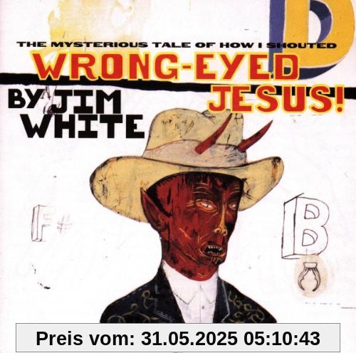 Wrong-Eyd Jesus von Jim White