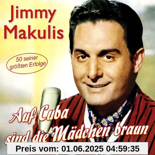 Auf Cuba sind die Mädchen braun von Jimmy Makulis