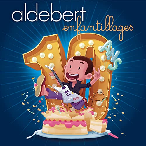 Aldebert - 10 Ans D'enfantillages ! Aldebert - 10 Ans D'enfantillages ! von PIAS