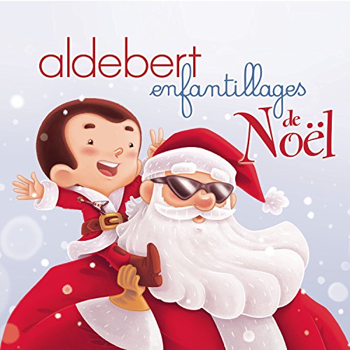 Aldebert - Enfantillages De Noel Aldebert - Enfantillages De Noel von Jive Epic