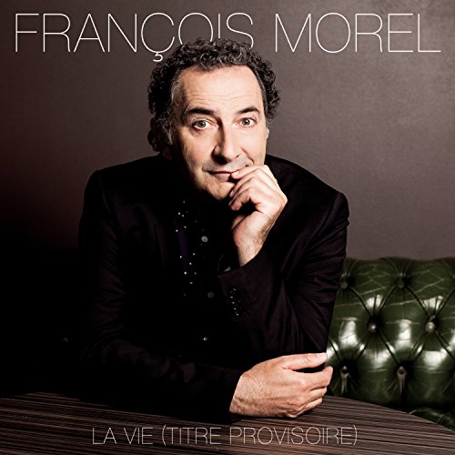 Francois Morel - La Vie (Titre Provisoire) von Jive Epic