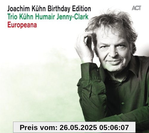 Joachim Kühn Birthday Edition / Trio Kühn Humair Jenny Clark / Europeana Joachim Kühn Birthday Edition / Trio Kühn Humair Jenny Clark / Europeana von Joachim Kuhn