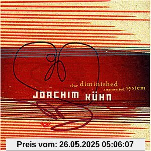 The Diminished Augmented System The Diminished Augmented System von Joachim Kuhn