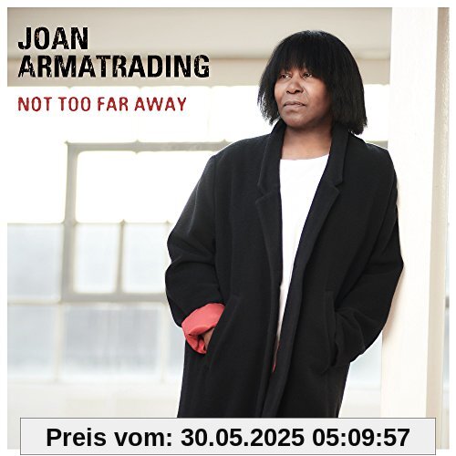 Not Too Far Away Not Too Far Away von Joan Armatrading