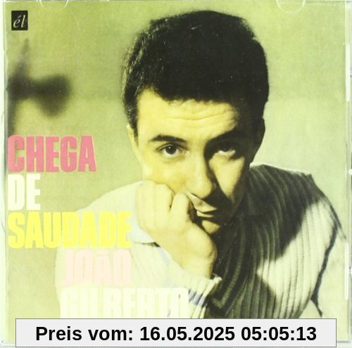 Chega de Saudade Chega de Saudade von Joao Joao Gilberto