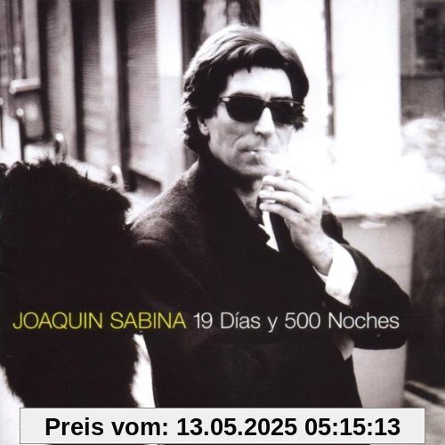 19 Dias Y 500 Noches 19 Dias Y 500 Noches von Joaquin Sabina