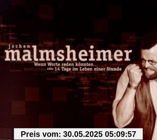 Wenn Worte Reden Könnten Wenn Worte Reden Könnten von Jochen Malmsheimer