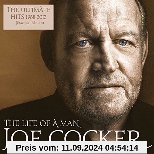 The Life Of A Man-The Ultimate Hits 1968-2013 von Joe Cocker