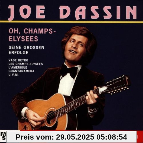 Oh, Champs-Elysees - Seine Grossen Erfolge Oh, Champs-Elysees - Seine Grossen Erfolge von Joe Dassin