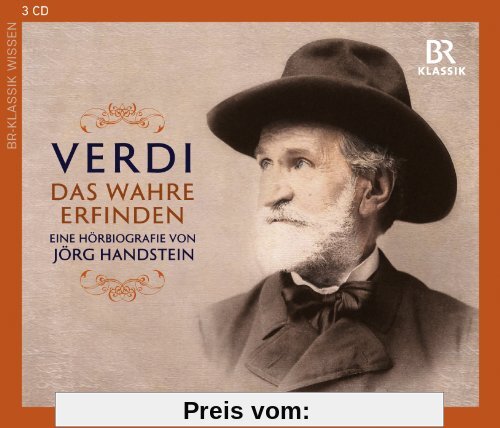 Giuseppe Verdi - Das Wahre erfinden (Eine Hörbiografie) von Jörg Handstein