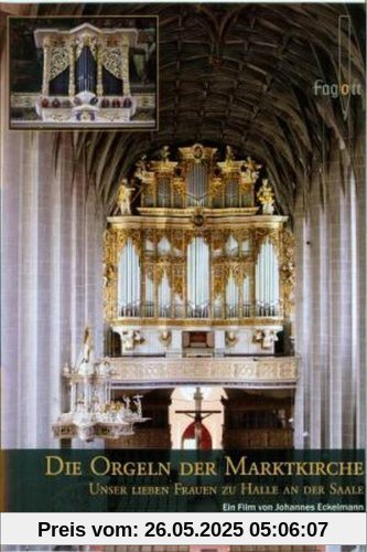 Orgeln der Marktkirche Halle Orgeln der Marktkirche Halle von Johannes Eckelmann