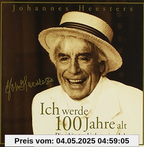 Ich Werde 100 Jahre Alt von Johannes Heesters