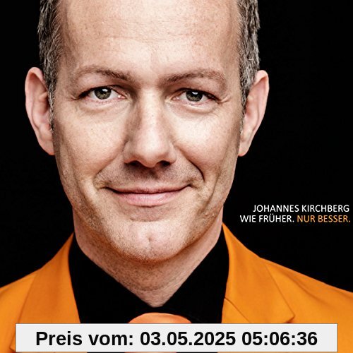 Wie Früher.Nur Besser. von Johannes Kirchberg