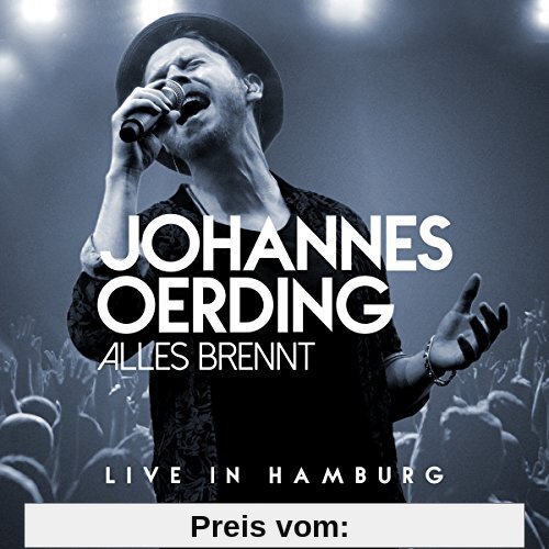 Alles Brennt-Live in Hamburg von Johannes Oerding