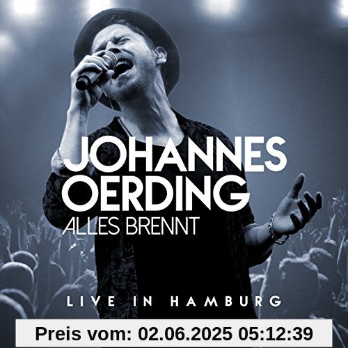 Alles Brennt-Live in Hamburg von Johannes Oerding