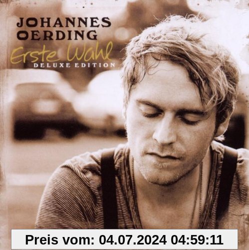 Erste Wahl - Deluxe Edition von Johannes Oerding