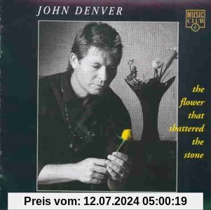 The Flower That Shattered... von John Denver