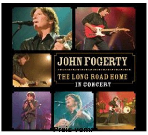 The Long Road Home - in Concert von John Fogerty