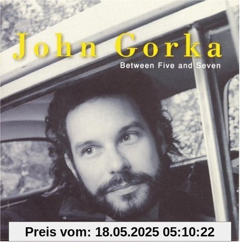 Between Five and Seven Between Five and Seven von John Gorka