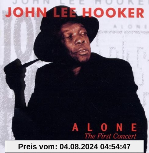 Alone-the First Concert von John Lee Hooker