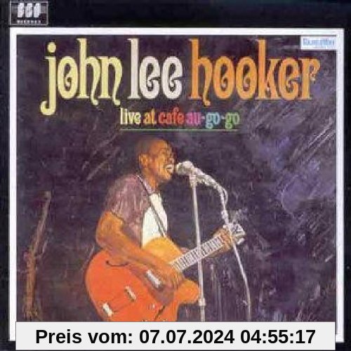 Live at Cafe au Go-Go von John Lee Hooker