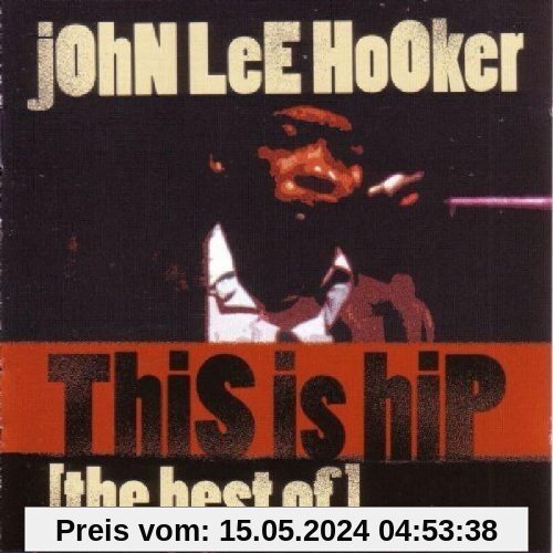 This Is Hip: The Best Of John Lee Hooker von John Lee Hooker