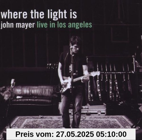 Where the Light Is: John Mayer Live in Los Angeles von John Mayer