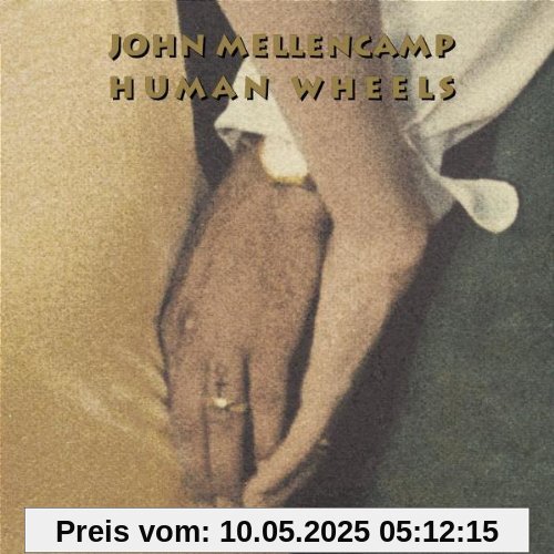 Human Wheels Human Wheels von John Mellencamp