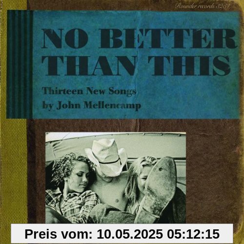 No Better Than This No Better Than This von John Mellencamp