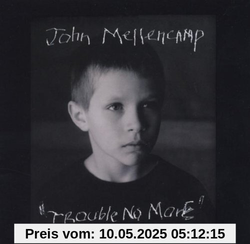 Trouble No More Trouble No More von John Mellencamp