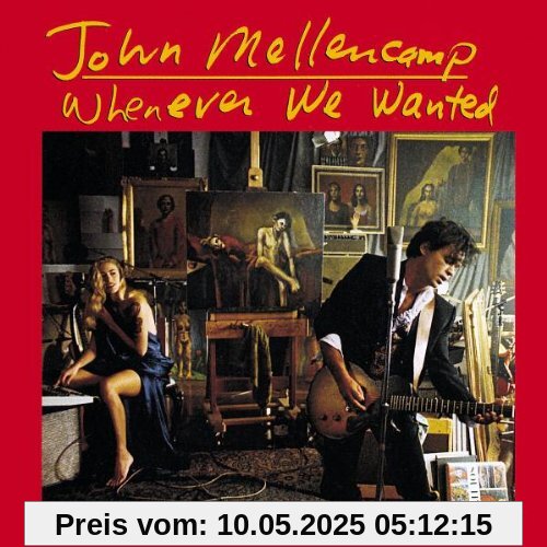 Whenever We Wanted Whenever We Wanted von John Mellencamp