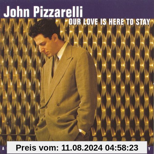 Our Love Is Here to Stay von John Pizzarelli