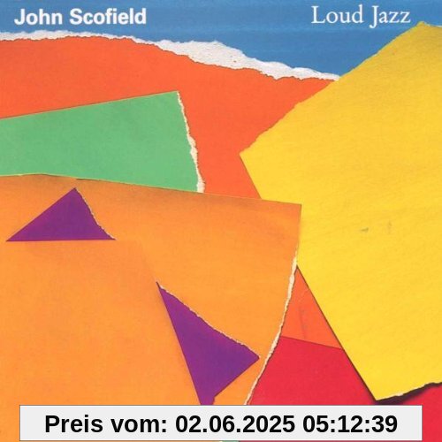 Loud Jazz Loud Jazz von John Scofield