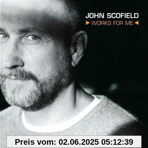 Works for Me Works for Me von John Scofield