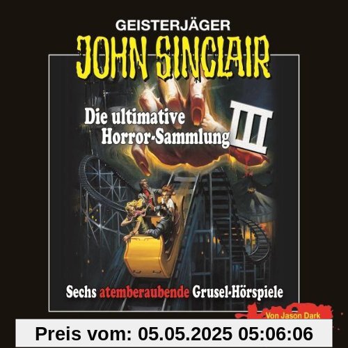 Ultimative Horrorsammlung III Ultimative Horrorsammlung III von John Sinclair
