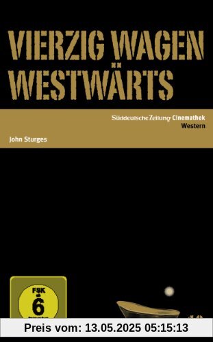Vierzig Wagen westwärts Vierzig Wagen westwärts von John Sturges