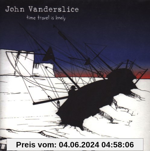Time Travel Is Lonely von John Vanderslice